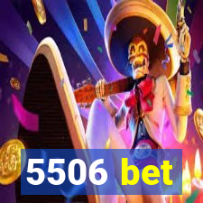 5506 bet